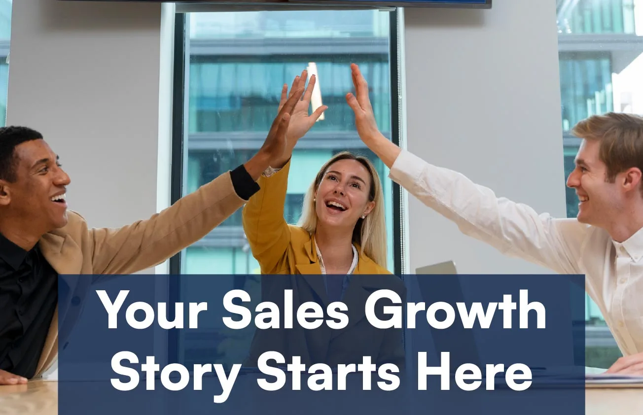 Your Sales Growth Story Starts Here