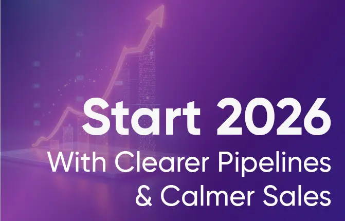 Start 2026
                                    With Clearer Pipelines & Calmer Sales