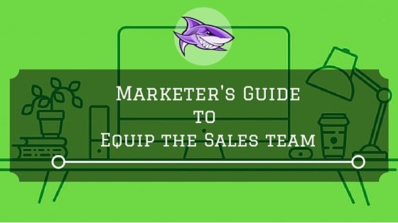 A Marketer’s Guide to Equip the Sales Team