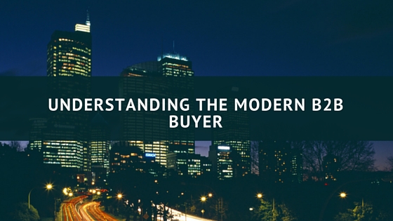 Understanding the Modern B2B Buyer