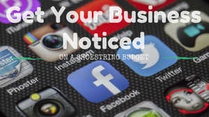 Get Your Business Noticed On a Shoestring Budget