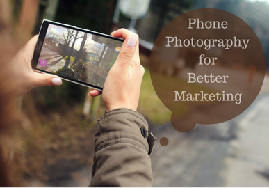 Phone Photography for Better Marketing