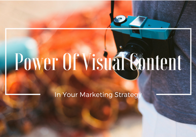 Why should you care about applying visual content to your marketing strategy?