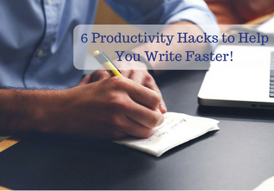 6 Productivity Hacks to Help You Write Faster