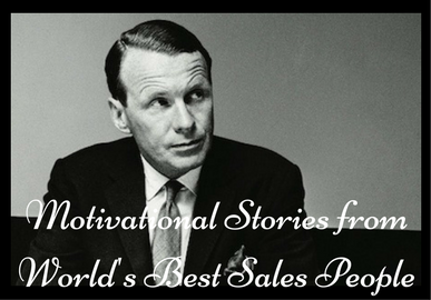 Motivational Stories From World’s Best Sales People