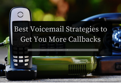 Best Voicemails Strategies to Get You More Callbacks