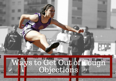 Ways to Get Out Of Tough Objections