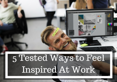 5 Tested Ways to Feel Inspired At Work