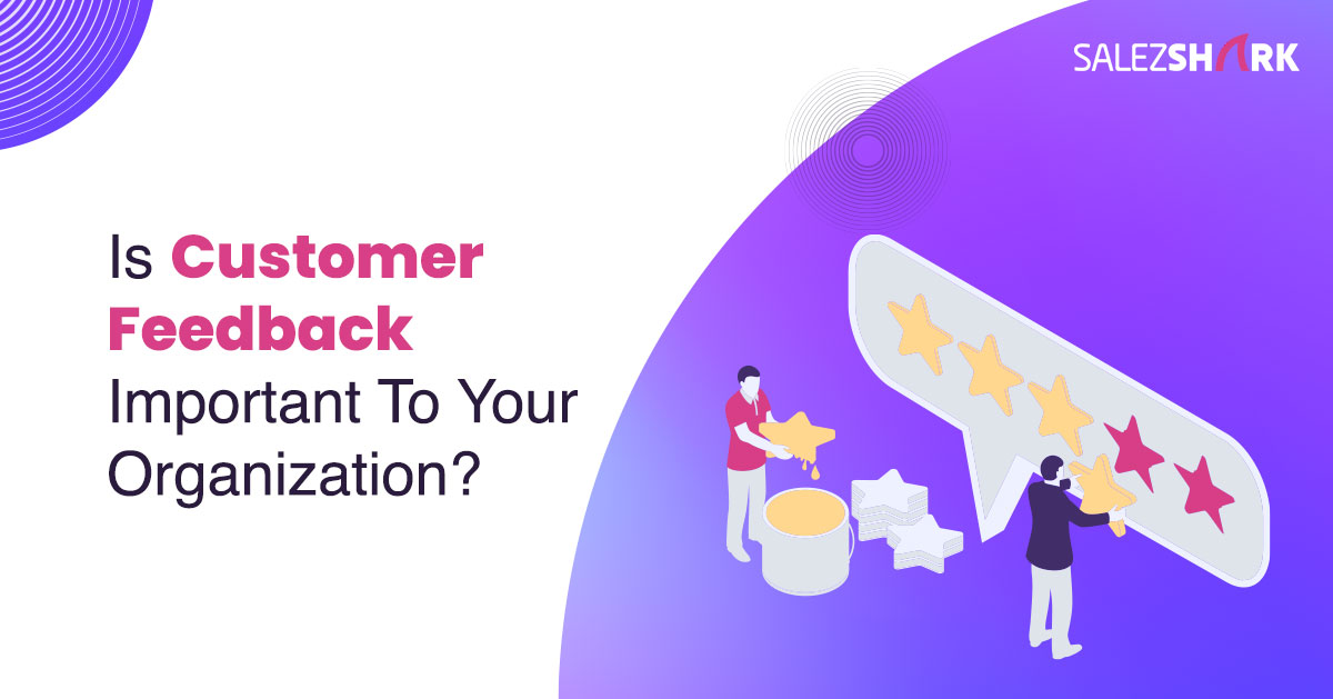 Importance of Customer Feedback To Your Company