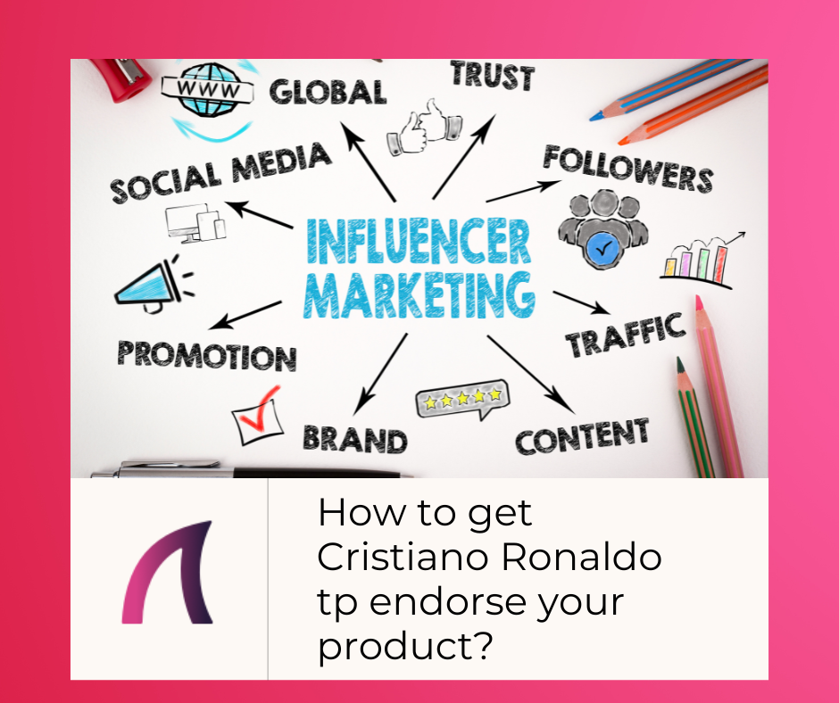 4 helpful tips for getting Cristiano Ronaldo to endorse your product! #InfluencerMarketing