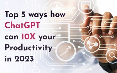 Top 5 Ways How ChatGPT Can 10x Your Productivity In 2023