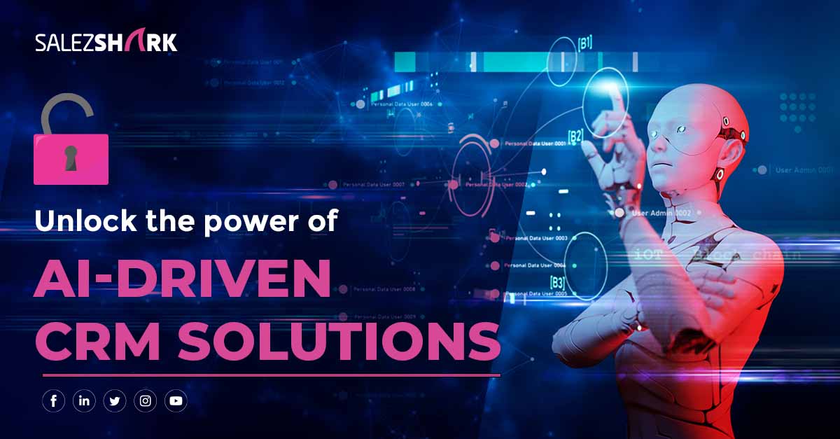 Unlock the Power of AI Driven CRM Solutions