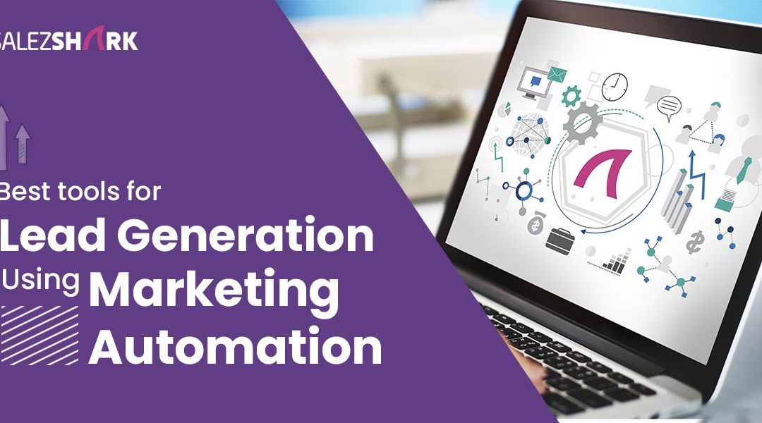 Best strategies and tools for lead generation using marketing automation