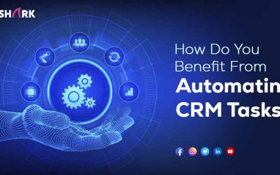 How Do You Benefit From Automating CRM Tasks?