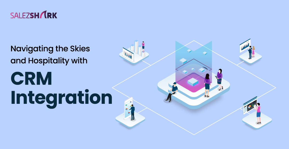 Benefits of CRM Integration for Airlines and Hotels