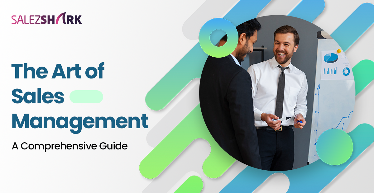 The Art of Sales Management: A Comprehensive Guide