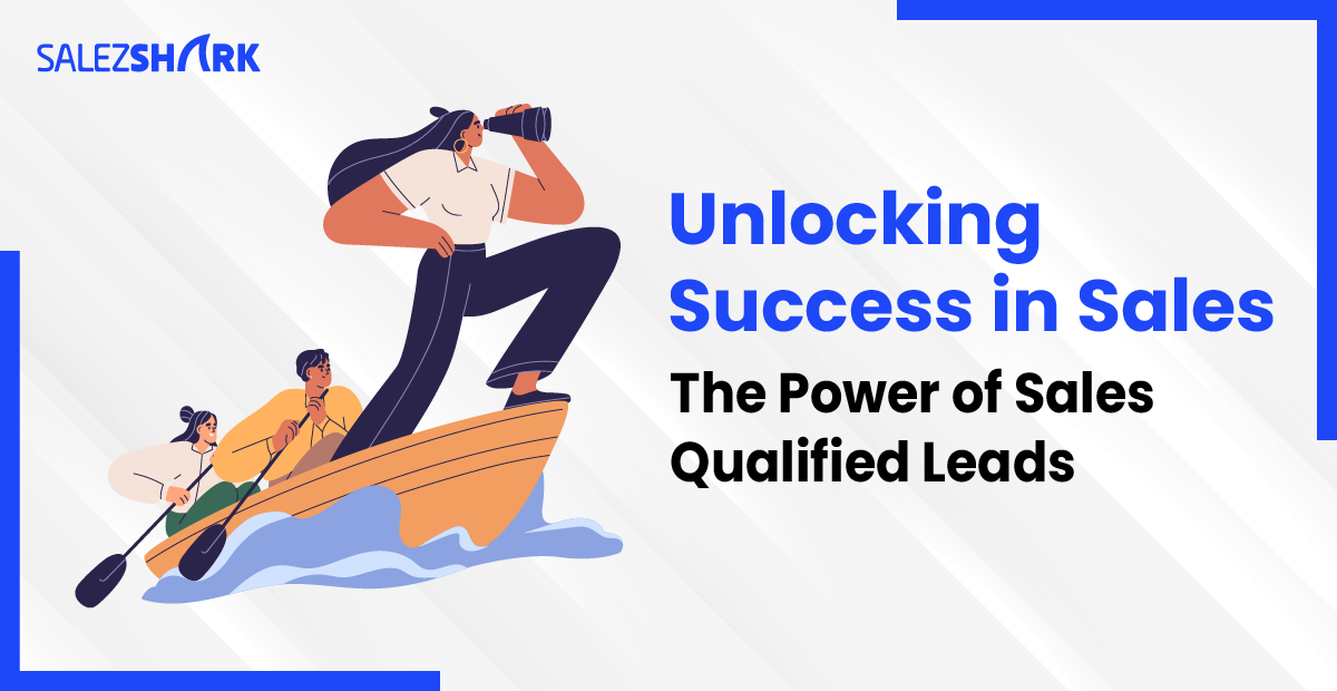 Unlocking Success in Sales: The Power of Sales Qualified Leads (SQLs)