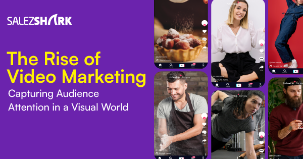 The Rise of Video Marketing: Capturing Audience Attention in a Visual World