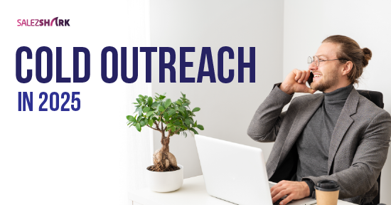 Cold Outreach in 2025: What Works and What Doesn’t?