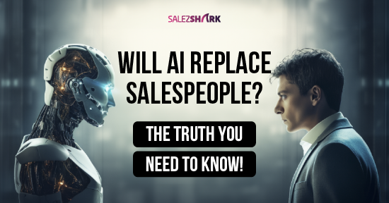 Will AI Replace Salespeople? The Truth You Need to Know