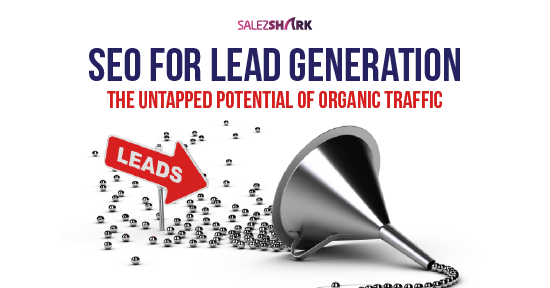 SEO for Lead Generation: The Untapped Potential of Organic Traffic