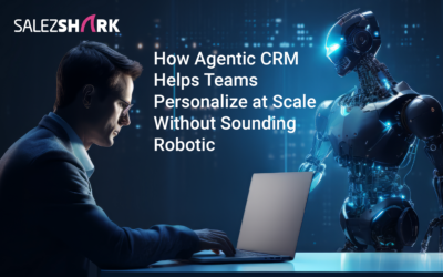 How Agentic CRM Helps Teams Personalize at Scale Without Sounding Robotic