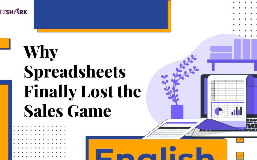 Why Spreadsheets Finally Lost the Sales Game