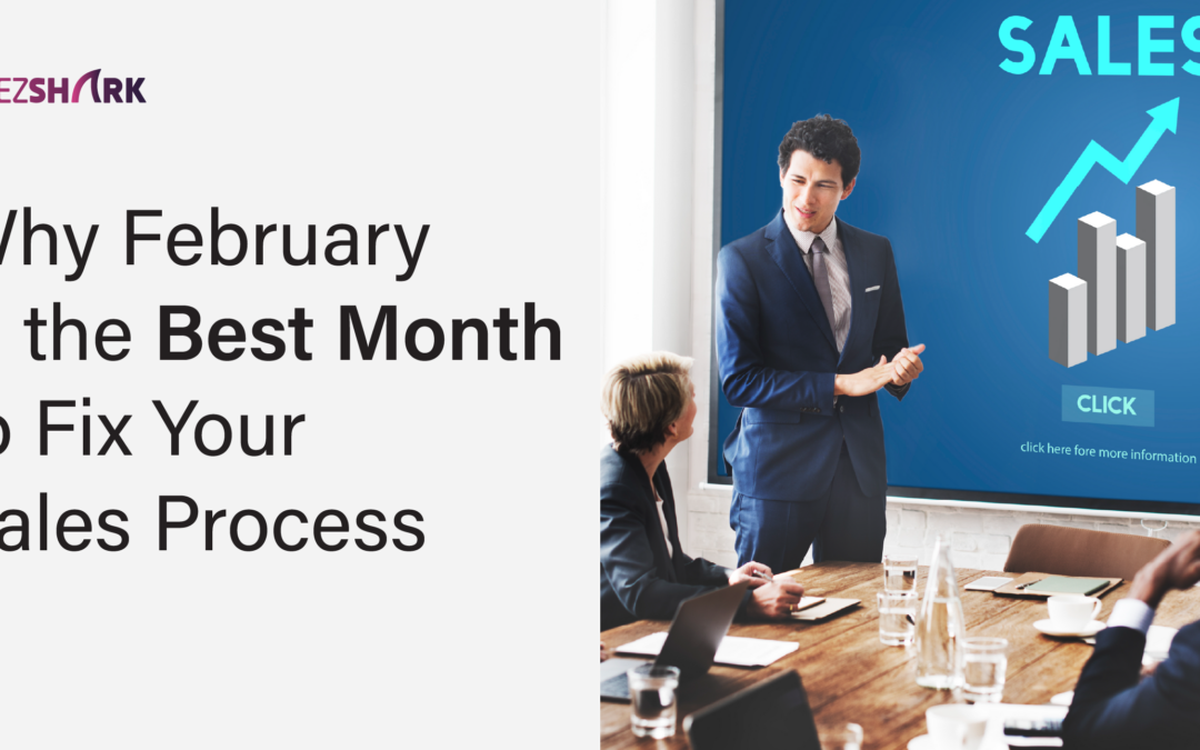 Why February Is the Best Month to Fix Your Sales Process